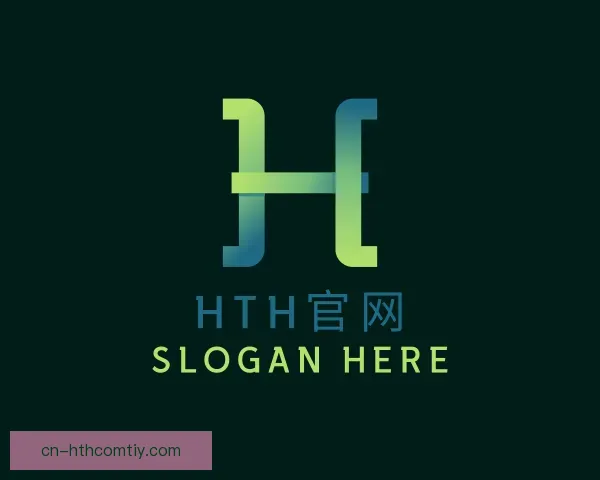 了解hth官网